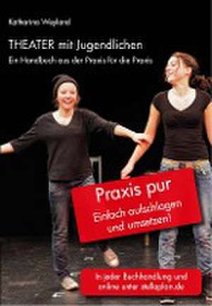 Theater mit Jugendlichen de Katharina Weyland