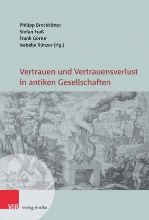 Vertrauen und Vertrauensverlust in antiken Gesellschaften de Philipp Brockkötter