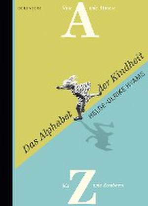 Das Alphabet der Kindheit de Helge-Ulrike Hyams