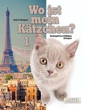 Wo Ist Mein Katzchen? 1 de York P. Herpers