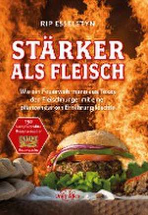 Stärker als Fleisch de Rip Esselstyn