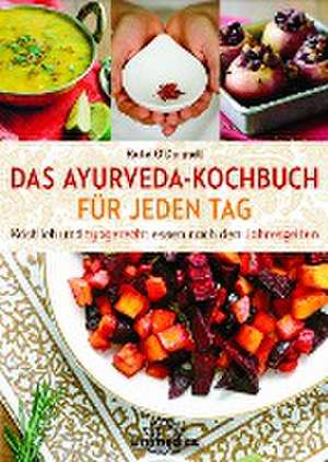 DAS AYURVEDA-KOCHBUCH FÜR JEDEN TAG de Kate O'Donnell