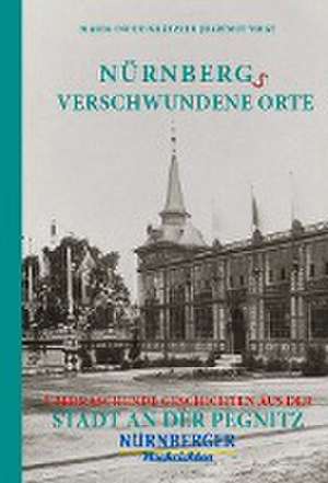 Nürnbergs Verschwundene Orte de Maria Inoue-Krätzler