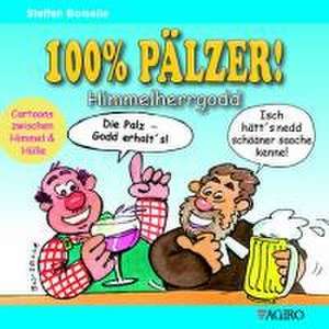 100% PÄLZER! Himmelherrgodd de Steffen Boiselle