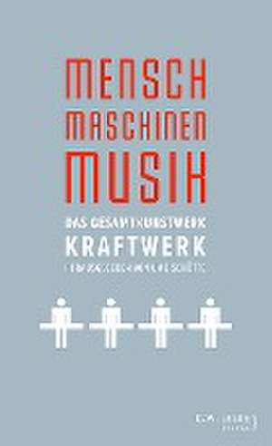 Mensch - Maschinen - Musik de Uwe Schütte