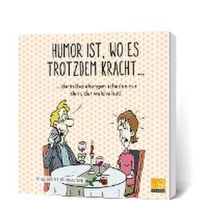 Humor ist, wo es trotzdem kracht... de Nordkurier Mediengruppe GmbH & Co. KG