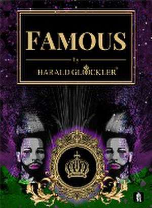 Famous by Harald Glööckler de Harald Glööckler