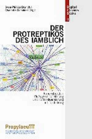 Rekonstruktion, Refragmentarisierung und Kontextualisierung mit Textmining: Der "Protreptikos" des Iamblich de Charlotte Schubert