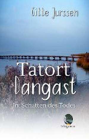 Tatort Dangast de Gitte Jurssen