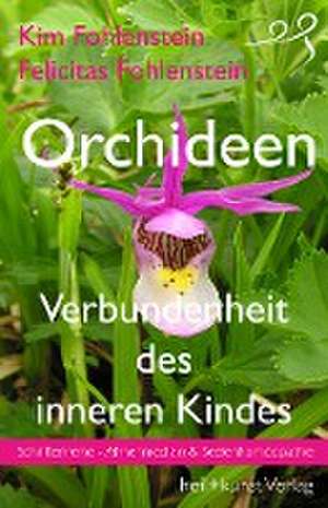 Orchideen - Verbundenheit des inneren Kindes de Kim Fohlenstein