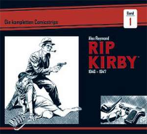 Rip Kirby: Die kompletten Comicstrips / Band 1 1946 - 1947 de Alex Raymond