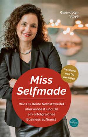 Miss Selfmade de Gwendolyn Stoye