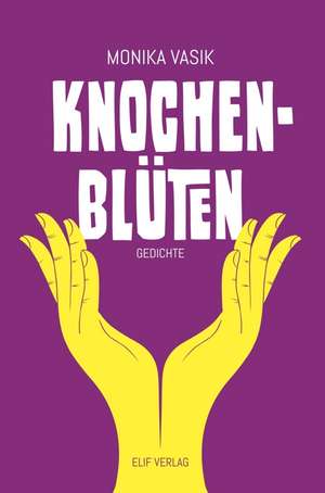 Knochenblüten de Monika Vasik
