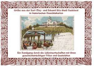 Grüße aus der Karl May- und Eduard-Bilz-Stadt Radebeul in historischen Ansichtskarten de Michael Schmidt