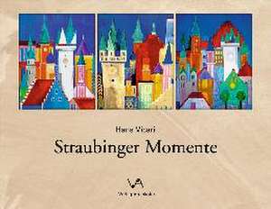 Straubinger Momente de Hans Vicari