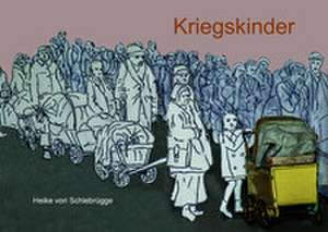 Kriegskinder de Heike von Schlebrügge