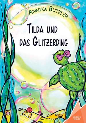 Tilda und das Glitzerding de Annika Bützler