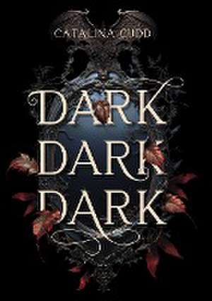 DARK DARK DARK de Catalina Cudd