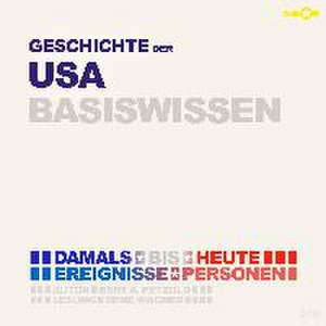 Geschichte der Vereinigten Staaten von Amerika (USA) - Basiswissen de Bert Alexander Petzold