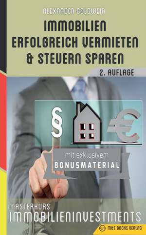 Goldwein, A: Immobilien erfolgreich vermieten und Steuern sp