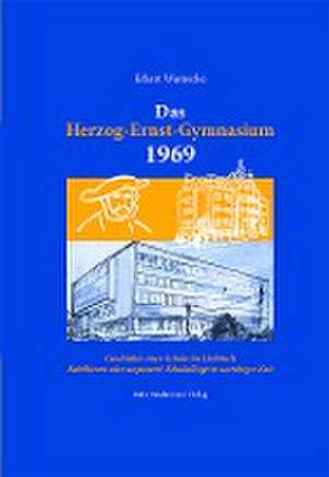 Das Herzog-Ernst-Gymnasium 1969 de Eckart Warnecke