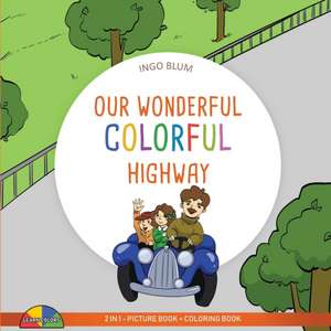 Our Wonderful Colorful Highway de Ingo Blum