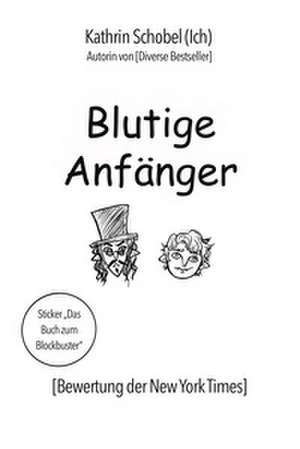 Blutige Anfänger de Kathrin Schobel