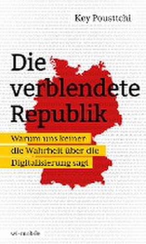 Pousttchi, K: Die verblendete Republik