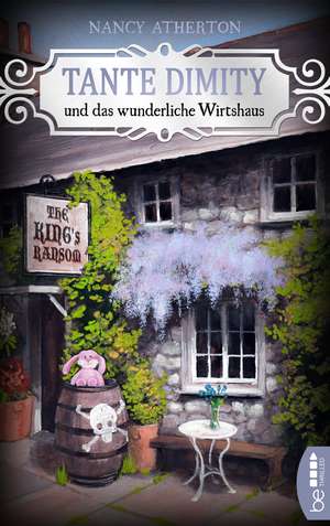 Tante Dimity und das wunderliche Wirtshaus de Nancy Atherton