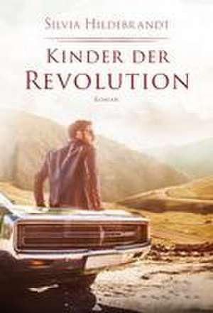 Kinder der Revolution de Silvia Hildebrandt