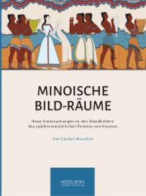 Minoische Bild-Räume de Ute Günkel-Maschek
