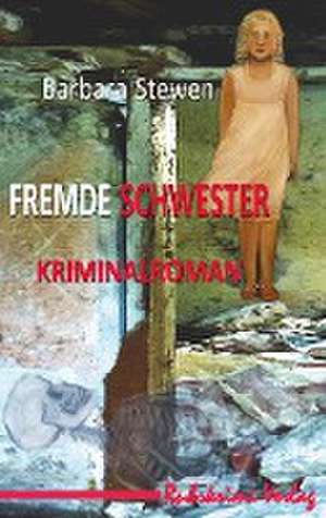 Fremde Schwester de Barbara Stewen