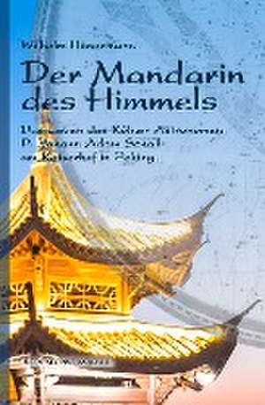 Der Mandarin des Himmels de Wilhelm Hünermann