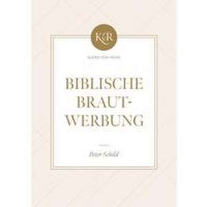 Biblische Brautwerbung de Peter Schild