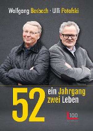 52: ein Jahrgang - zwei Leben de Wolfgang Bosbach