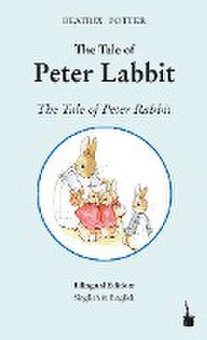 Peter Hase. The Tale of Peter Labbit / The Tale of Peter Rabbit de Beatrix Potter