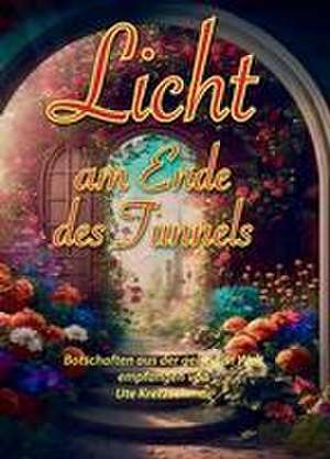 Licht am Ende des Tunnels de Ute Kretzschmar