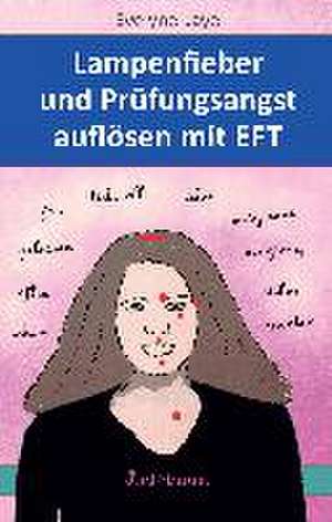 Lampenfieber und Prüfungsangst auflösen mit EFT de Evelyne Laye