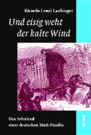 Und eisig weht der kalte Wind de Ricardo Lenzi Laubinger