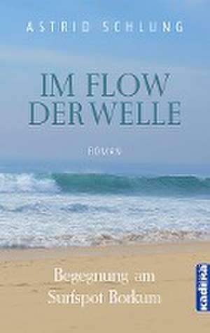 Im Flow der Welle de Astrid Schlung