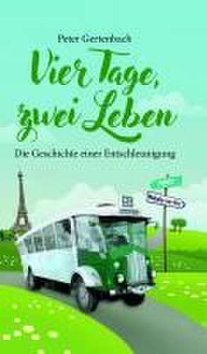 Vier Tage, zwei Leben de Peter Gertenbach