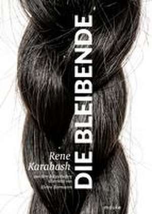 Die Bleibende de Rene Karabash