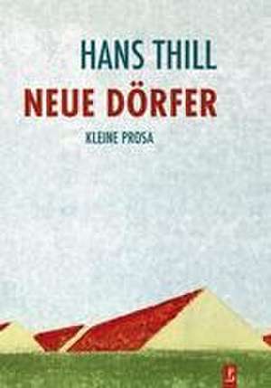 Neue Dörfer de Hans Thill