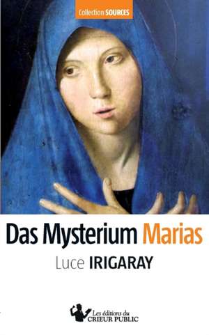 Das Mysterium Marias de Luce Irigaray