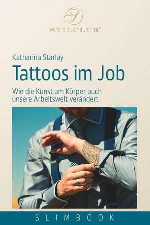 Tattoos im Job de Katharina Starlay