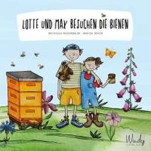 Lotte und Max besuchen die Bienen de Michaela Rosenbaum