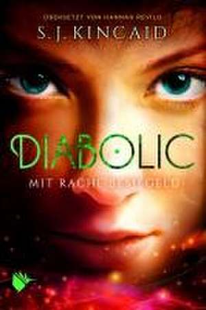 Diabolic - Mit Rache besiegelt de S. J. Kincaid