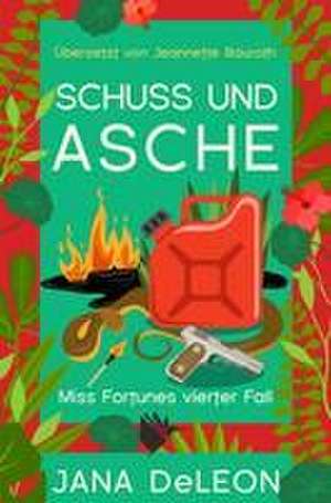 Schuss und Asche de Jana DeLeon