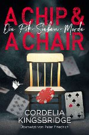 A Chip and a Chair de Cordelia Kingsbridge