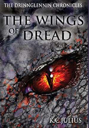 The Wings of Dread de K. C. Julius